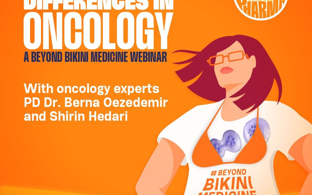 Webinar: Beyond Bikini Medicine: Sex and gender differences in oncology